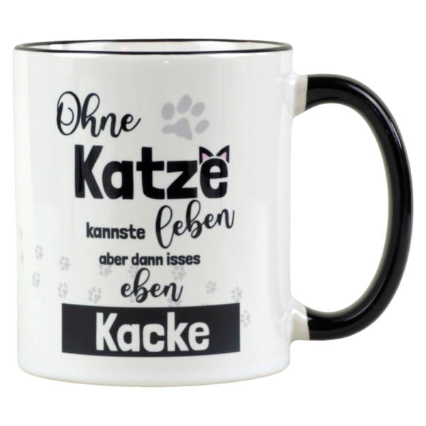 Witzige Katzentasse mit Katzenspruch ‚Ohne Katze kannste leben, aber dann isses eben Kacke‘