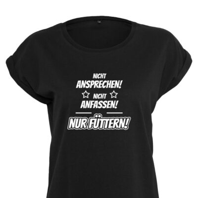 Freches T Shirt lustig bedruckt mit Spruch ‘Nicht ansprechen! Nicht  anfassen! Nur füttern!’ für Frauen